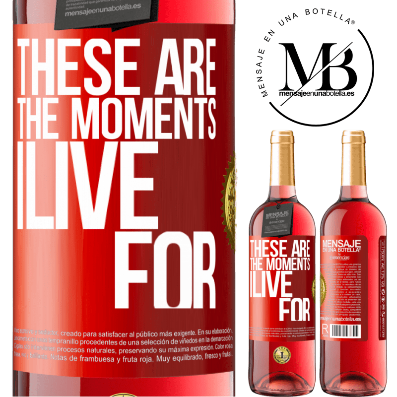 29,95 € Free Shipping | Rosé Wine ROSÉ Edition These are the moments I live for Red Label. Customizable label Young wine Harvest 2025 Tempranillo