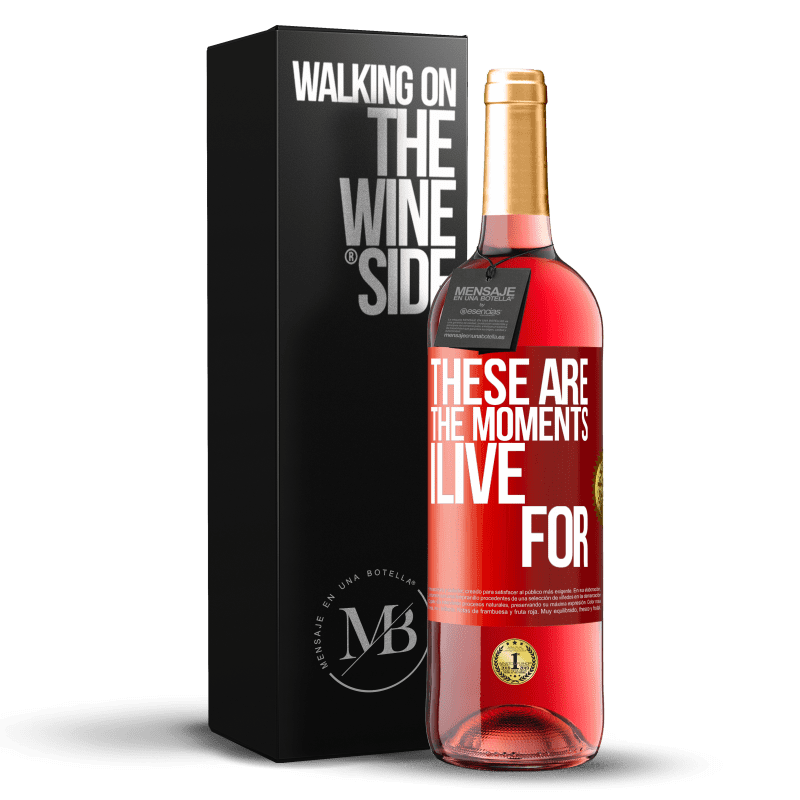 29,95 € Free Shipping | Rosé Wine ROSÉ Edition These are the moments I live for Red Label. Customizable label Young wine Harvest 2023 Tempranillo
