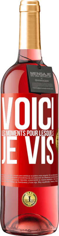 29,95 € Envoi gratuit | Vin rosé Édition ROSÉ Voici les moments pour lesquels je vis Étiquette Rouge. Étiquette personnalisable Vin jeune Récolte 2025 Tempranillo