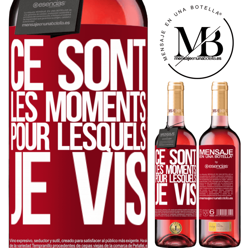 «Voici les moments pour lesquels je vis» Édition ROSÉ