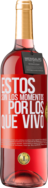 29,95 € | Vino Rosado Edición ROSÉ Estos son los momentos por los que vivo Etiqueta Roja. Etiqueta personalizable Vino joven Cosecha 2023 Tempranillo