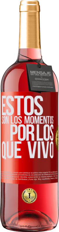29,95 € Envío gratis | Vino Rosado Edición ROSÉ Estos son los momentos por los que vivo Etiqueta Roja. Etiqueta personalizable Vino joven Cosecha 2025 Tempranillo