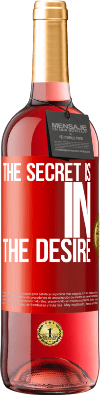 29,95 € | Rosé Wine ROSÉ Edition The secret is in the desire Red Label. Customizable label Young wine Harvest 2024 Tempranillo