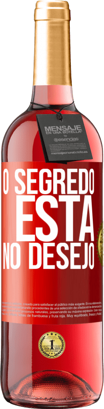 29,95 € | Vinho rosé Edição ROSÉ O segredo está no desejo Etiqueta Vermelha. Etiqueta personalizável Vinho jovem Colheita 2024 Tempranillo