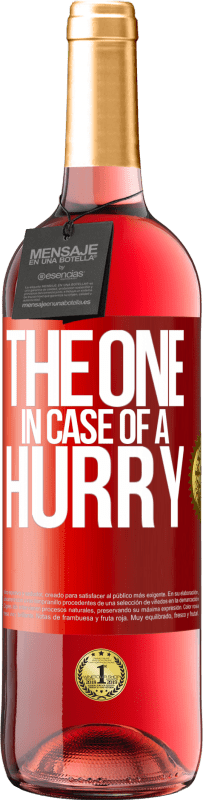 29,95 € | Vin rosé Édition ROSÉ The one in case of a hurry Étiquette Rouge. Étiquette personnalisable Vin jeune Récolte 2023 Tempranillo