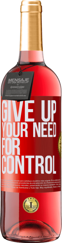 29,95 € Kostenloser Versand | Roséwein ROSÉ Ausgabe Give up your need for control Rote Markierung. Anpassbares Etikett Junger Wein Ernte 2023 Tempranillo