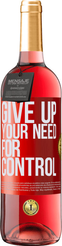 29,95 € Kostenloser Versand | Roséwein ROSÉ Ausgabe Give up your need for control Rote Markierung. Anpassbares Etikett Junger Wein Ernte 2025 Tempranillo