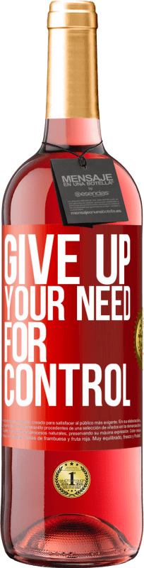 29,95 € | Vinho rosé Edição ROSÉ Give up your need for control Etiqueta Vermelha. Etiqueta personalizável Vinho jovem Colheita 2023 Tempranillo