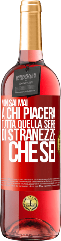 29,95 € Spedizione Gratuita | Vino rosato Edizione ROSÉ Non sai mai a chi piacerà tutta quella serie di stranezze che sei Etichetta Rossa. Etichetta personalizzabile Vino giovane Raccogliere 2025 Tempranillo