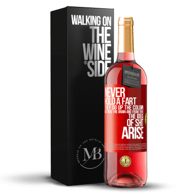 «おならを持たないでください。彼らは列を登り、脳に入り、そこからたわごとのアイデアが生まれます» ROSÉエディション