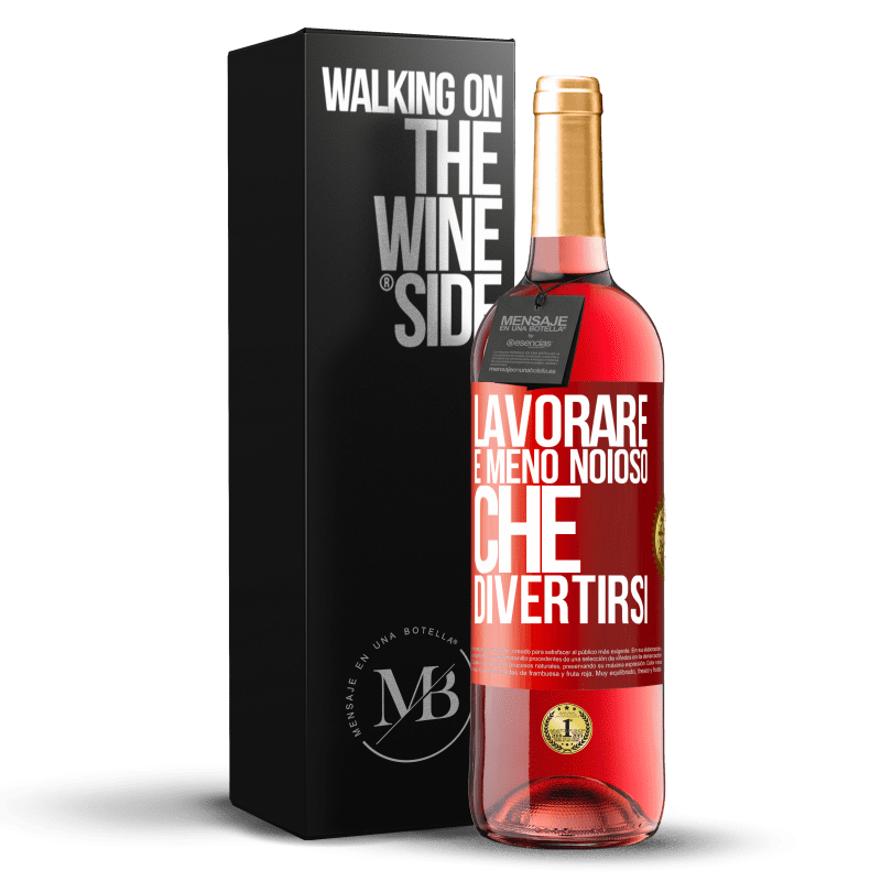 29,95 € Spedizione Gratuita | Vino rosato Edizione ROSÉ Lavorare è meno noioso che divertirsi Etichetta Rossa. Etichetta personalizzabile Vino giovane Raccogliere 2024 Tempranillo