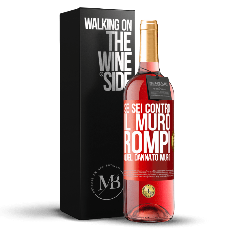 29,95 € Spedizione Gratuita | Vino rosato Edizione ROSÉ Se sei contro il muro, rompi quel dannato muro Etichetta Rossa. Etichetta personalizzabile Vino giovane Raccogliere 2024 Tempranillo