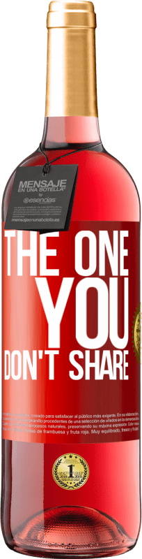 29,95 € Free Shipping | Rosé Wine ROSÉ Edition The one you don't share Red Label. Customizable label Young wine Harvest 2021 Tempranillo