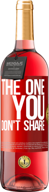 29,95 € | Розовое вино Издание ROSÉ The one you don't share Красная метка. Настраиваемая этикетка Молодое вино Урожай 2024 Tempranillo