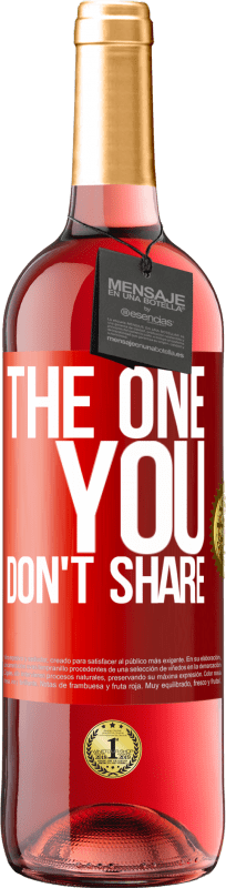 29,95 € | Vino rosato Edizione ROSÉ The one you don't share Etichetta Rossa. Etichetta personalizzabile Vino giovane Raccogliere 2024 Tempranillo