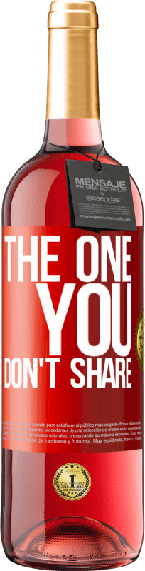 29,95 € | Vinho rosé Edição ROSÉ The one you don't share Etiqueta Vermelha. Etiqueta personalizável Vinho jovem Colheita 2023 Tempranillo
