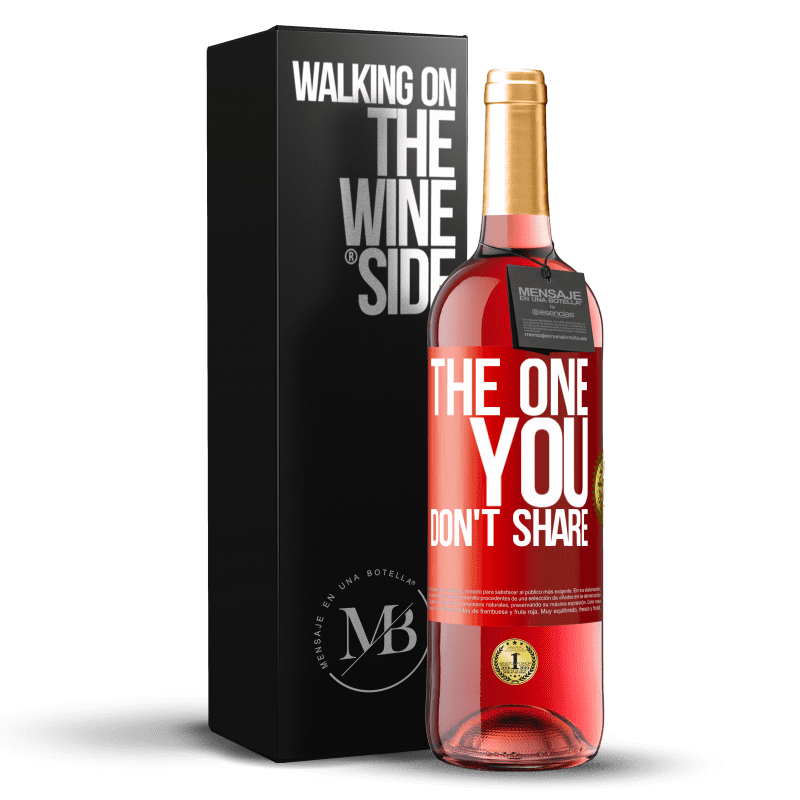 29,95 € Envio grátis | Vinho rosé Edição ROSÉ The one you don't share Etiqueta Vermelha. Etiqueta personalizável Vinho jovem Colheita 2024 Tempranillo