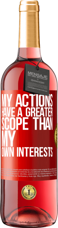 29,95 € Free Shipping | Rosé Wine ROSÉ Edition My actions have a greater scope than my own interests Red Label. Customizable label Young wine Harvest 2024 Tempranillo