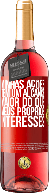 29,95 € | Vinho rosé Edição ROSÉ Minhas ações têm um alcance maior do que meus próprios interesses Etiqueta Vermelha. Etiqueta personalizável Vinho jovem Colheita 2024 Tempranillo