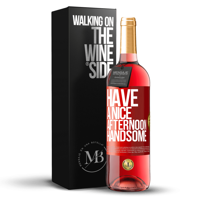 29,95 € Free Shipping | Rosé Wine ROSÉ Edition Have a nice afternoon, handsome Red Label. Customizable label Young wine Harvest 2023 Tempranillo