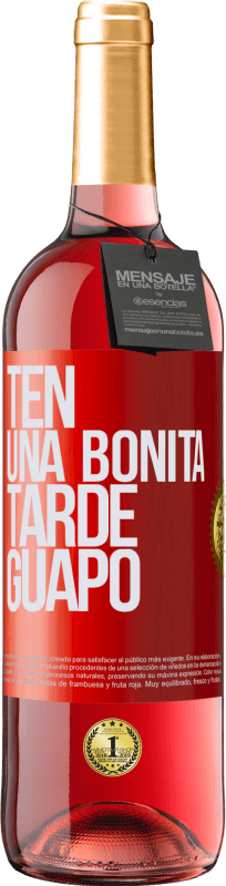 29,95 € | Vino Rosado Edición ROSÉ Ten una bonita tarde, guapo Etiqueta Roja. Etiqueta personalizable Vino joven Cosecha 2024 Tempranillo