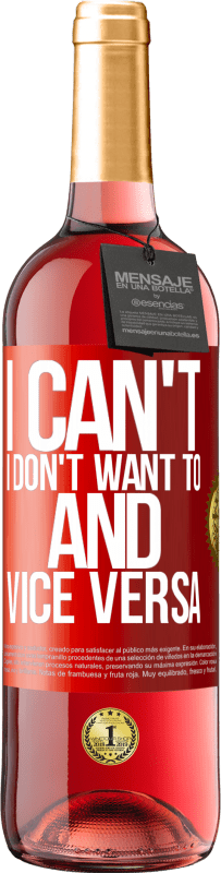 29,95 € | Rosé Wine ROSÉ Edition I can't, I don't want to, and vice versa Red Label. Customizable label Young wine Harvest 2024 Tempranillo