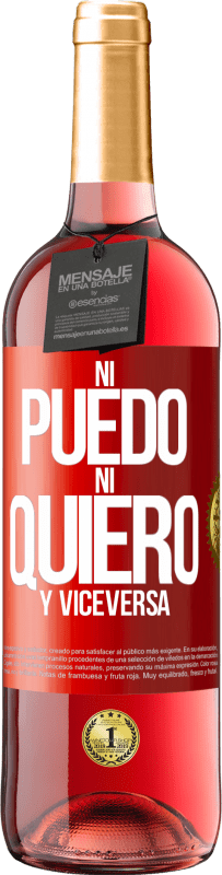 29,95 € | Vino Rosado Edición ROSÉ Ni puedo, ni quiero, y viceversa Etiqueta Roja. Etiqueta personalizable Vino joven Cosecha 2023 Tempranillo