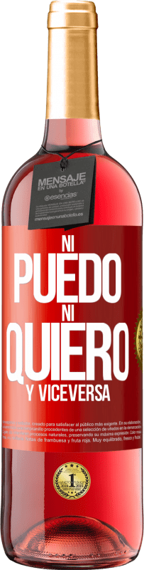 29,95 € Envío gratis | Vino Rosado Edición ROSÉ Ni puedo, ni quiero, y viceversa Etiqueta Roja. Etiqueta personalizable Vino joven Cosecha 2025 Tempranillo