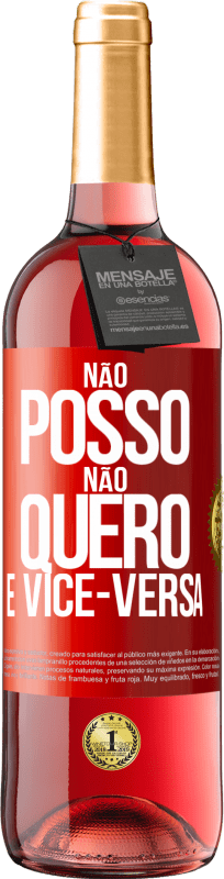 29,95 € | Vinho rosé Edição ROSÉ Não posso, não quero e vice-versa Etiqueta Vermelha. Etiqueta personalizável Vinho jovem Colheita 2024 Tempranillo