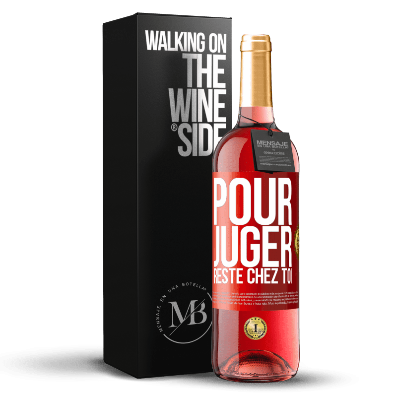 29,95 € Envoi gratuit | Vin rosé Édition ROSÉ Pour juger reste chez toi Étiquette Rouge. Étiquette personnalisable Vin jeune Récolte 2023 Tempranillo