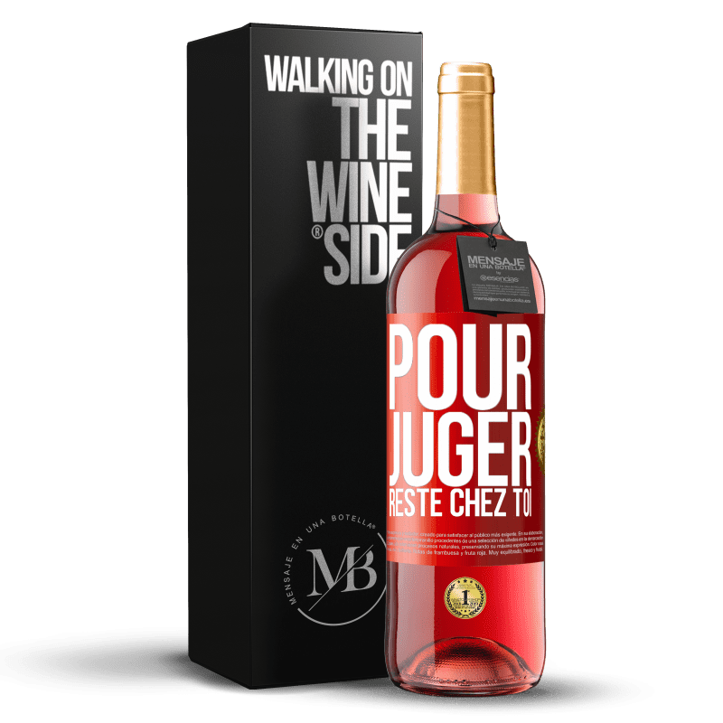 29,95 € Envoi gratuit | Vin rosé Édition ROSÉ Pour juger reste chez toi Étiquette Rouge. Étiquette personnalisable Vin jeune Récolte 2024 Tempranillo