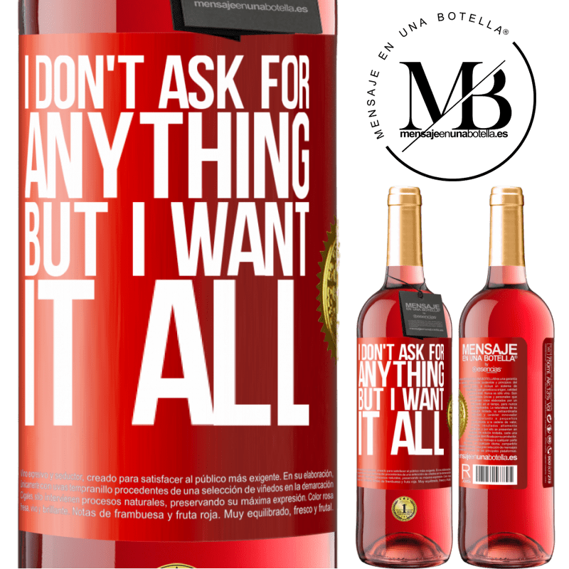 29,95 € Free Shipping | Rosé Wine ROSÉ Edition I don't ask for anything, but I want it all Red Label. Customizable label Young wine Harvest 2024 Tempranillo