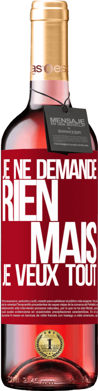 29,95 € Envoi gratuit | Vin rosé Édition ROSÉ Je ne demande rien, mais je veux tout Étiquette Rouge. Étiquette personnalisable Vin jeune Récolte 2025 Tempranillo