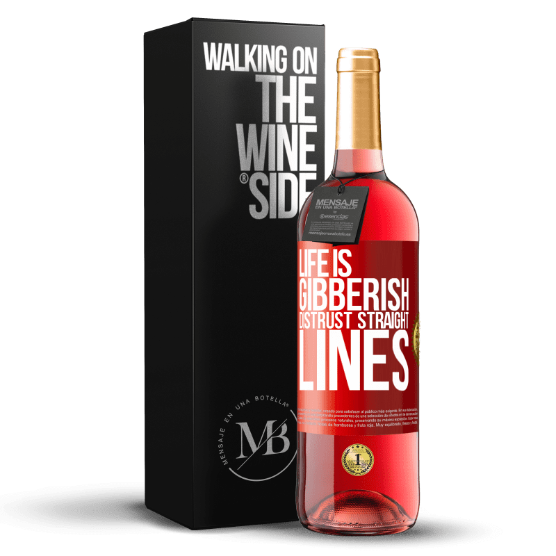 29,95 € Free Shipping | Rosé Wine ROSÉ Edition Life is gibberish, distrust straight lines Red Label. Customizable label Young wine Harvest 2021 Tempranillo