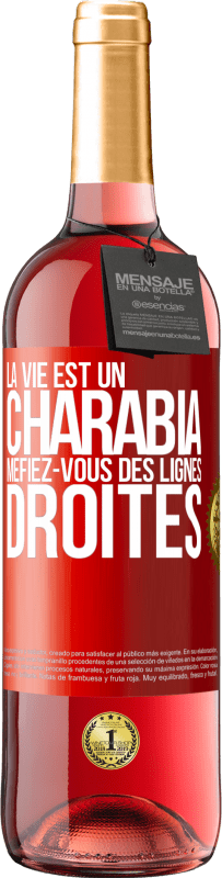 29,95 € Envoi gratuit | Vin rosé Édition ROSÉ La vie est un charabia, méfiez-vous des lignes droites Étiquette Rouge. Étiquette personnalisable Vin jeune Récolte 2025 Tempranillo