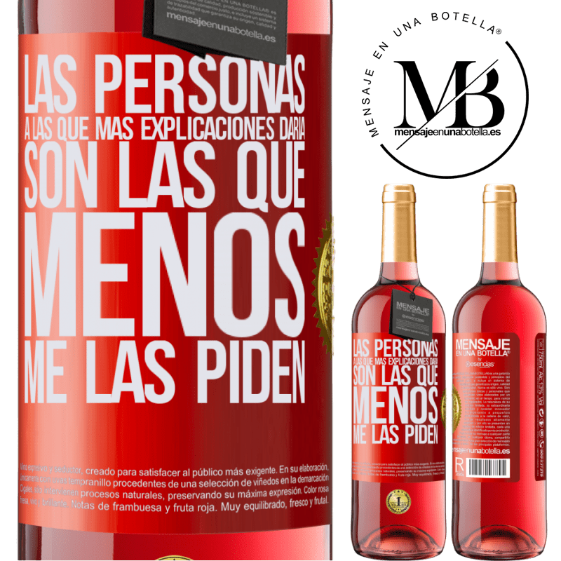 29,95 € Envío gratis | Vino Rosado Edición ROSÉ Las personas a las que más explicaciones daría son las que menos me las piden Etiqueta Roja. Etiqueta personalizable Vino joven Cosecha 2023 Tempranillo