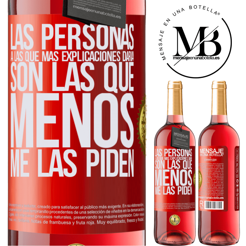 29,95 € Envío gratis | Vino Rosado Edición ROSÉ Las personas a las que más explicaciones daría son las que menos me las piden Etiqueta Roja. Etiqueta personalizable Vino joven Cosecha 2025 Tempranillo