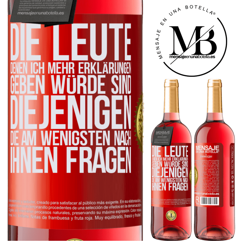 29,95 € Kostenloser Versand | Roséwein ROSÉ Ausgabe Die Leute, denen ich die meisten Erklärungen geben würde sind diejenigen, die am wenigsten nach ihnen fragen Rote Markierung. Anpassbares Etikett Junger Wein Ernte 2023 Tempranillo