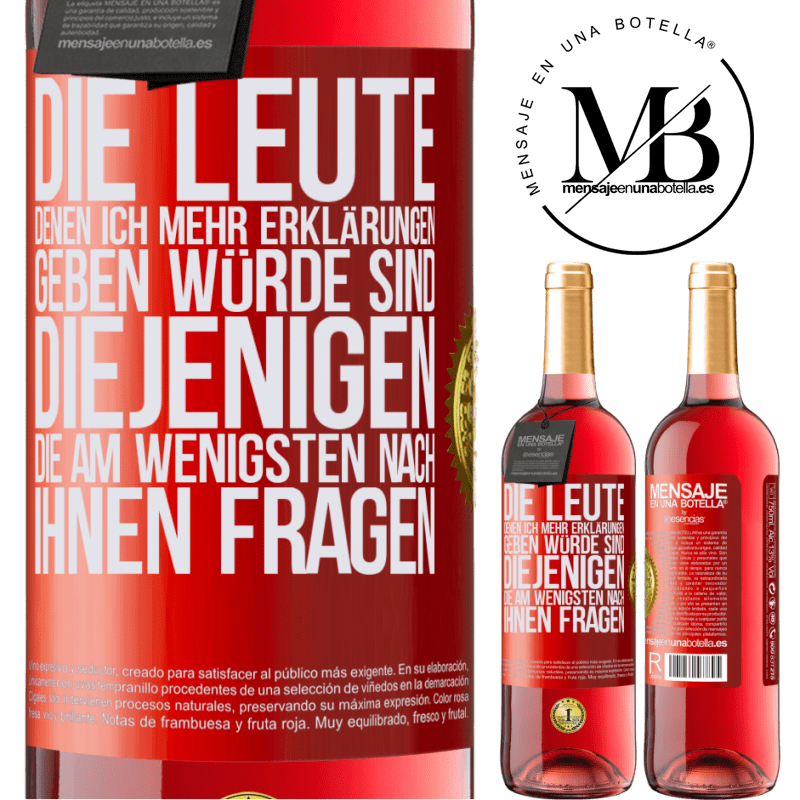 29,95 € Kostenloser Versand | Roséwein ROSÉ Ausgabe Die Leute, denen ich die meisten Erklärungen geben würde sind diejenigen, die am wenigsten nach ihnen fragen Rote Markierung. Anpassbares Etikett Junger Wein Ernte 2025 Tempranillo