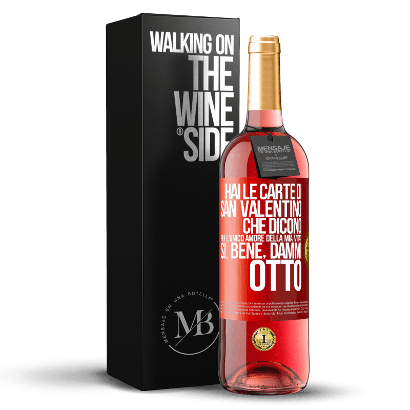 29,95 € Spedizione Gratuita | Vino rosato Edizione ROSÉ Hai le carte di San Valentino che dicono: Per l'unico amore della mia vita? - Sì. Bene, dammi otto Etichetta Rossa. Etichetta personalizzabile Vino giovane Raccogliere 2024 Tempranillo