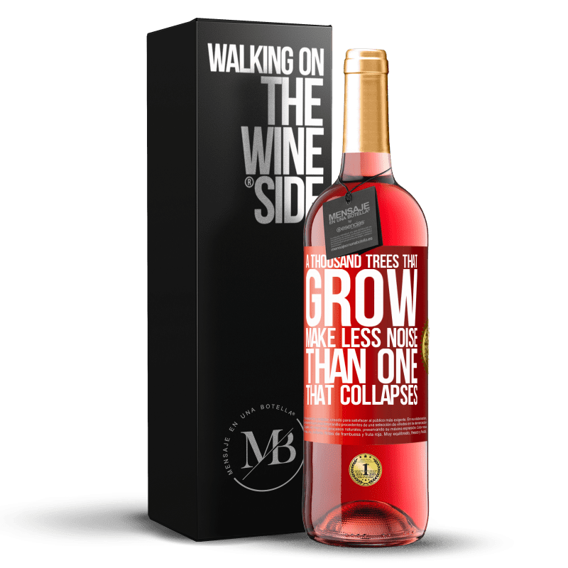 29,95 € Free Shipping | Rosé Wine ROSÉ Edition A thousand trees that grow make less noise than one that collapses Red Label. Customizable label Young wine Harvest 2022 Tempranillo