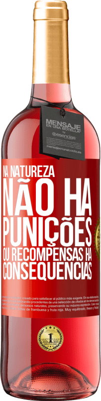 29,95 € Envio grátis | Vinho rosé Edição ROSÉ Na natureza não há punições ou recompensas, há consequências Etiqueta Vermelha. Etiqueta personalizável Vinho jovem Colheita 2025 Tempranillo
