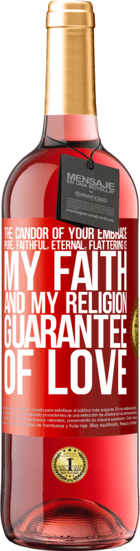 29,95 € Free Shipping | Rosé Wine ROSÉ Edition The candor of your embrace, pure, faithful, eternal, flattering, is my faith and my religion, guarantee of love Red Label. Customizable label Young wine Harvest 2021 Tempranillo