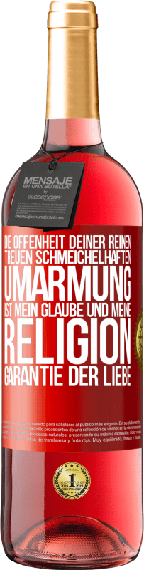 29,95 € | Roséwein ROSÉ Ausgabe Die Offenheit deiner reinen, treuen, schmeichelhaften Umarmung ist mein Glaube und meine Religion Garantie der Liebe Rote Markierung. Anpassbares Etikett Junger Wein Ernte 2024 Tempranillo