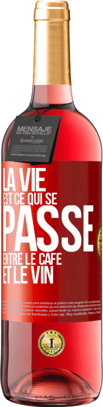 29,95 € Envoi gratuit | Vin rosé Édition ROSÉ La vie est ce qui se passe entre le café et le vin Étiquette Rouge. Étiquette personnalisable Vin jeune Récolte 2025 Tempranillo