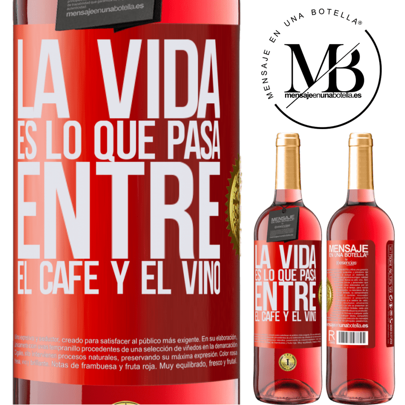 29,95 € Envío gratis | Vino Rosado Edición ROSÉ La vida es lo que pasa entre el café y el vino Etiqueta Roja. Etiqueta personalizable Vino joven Cosecha 2024 Tempranillo