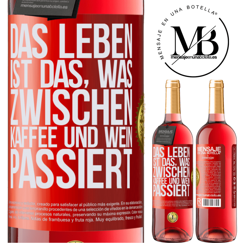 29,95 € Kostenloser Versand | Roséwein ROSÉ Ausgabe Das Leben ist das, was zwischen Kaffee und Wein passiert Rote Markierung. Anpassbares Etikett Junger Wein Ernte 2024 Tempranillo
