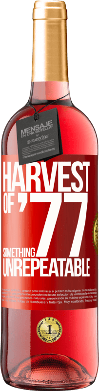 29,95 € | Rosé Wine ROSÉ Edition Harvest of '77, something unrepeatable Red Label. Customizable label Young wine Harvest 2024 Tempranillo