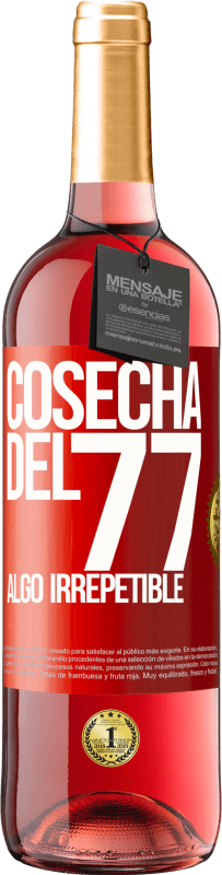 29,95 € Envío gratis | Vino Rosado Edición ROSÉ Cosecha del 77, algo irrepetible Etiqueta Roja. Etiqueta personalizable Vino joven Cosecha 2023 Tempranillo