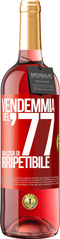 29,95 € | Vino rosato Edizione ROSÉ Vendemmia del '77, qualcosa di irripetibile Etichetta Rossa. Etichetta personalizzabile Vino giovane Raccogliere 2024 Tempranillo